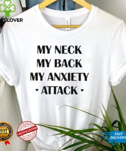 My Neck My Back My Anxiety Attack Purple Shirt