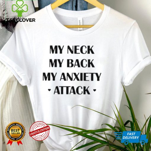 My Neck My Back My Anxiety Attack Purple Shirt