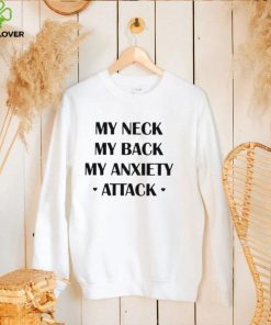 My Neck My Back My Anxiety Attack Purple Shirt