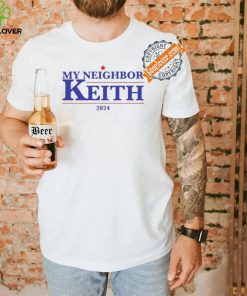 My Neighbor Keith 2024 Shirt
