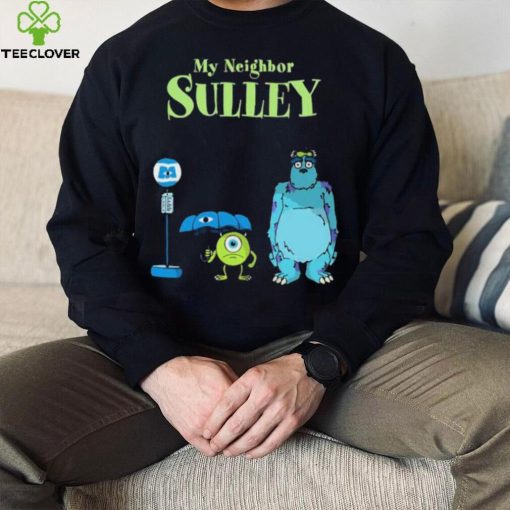 My Neighbor Sulley Mike And Sully Monsters University My Neighbor Totoro Shirt