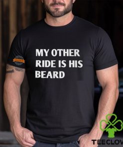 My Other Ride Is His Beard Shirt 1 My Other Ride Is His Beard Shirt
