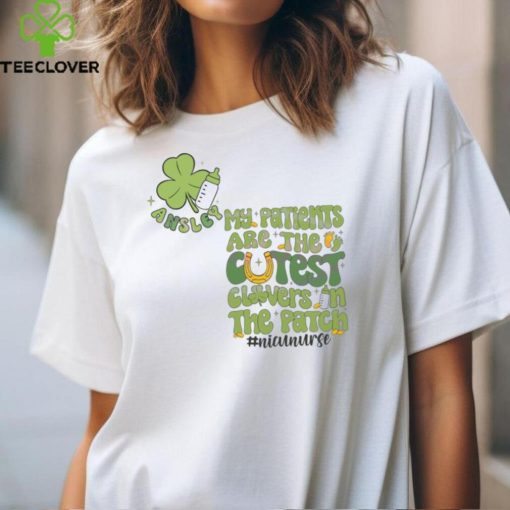 My Patients Are The Cutest Clovers In The Patch hoodie, sweater, longsleeve, shirt v-neck, t-shirt