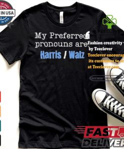 My Preferred Pronouns Are Harris Walz T shirt