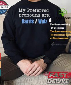 My Preferred Pronouns Are Harris Walz T shirt