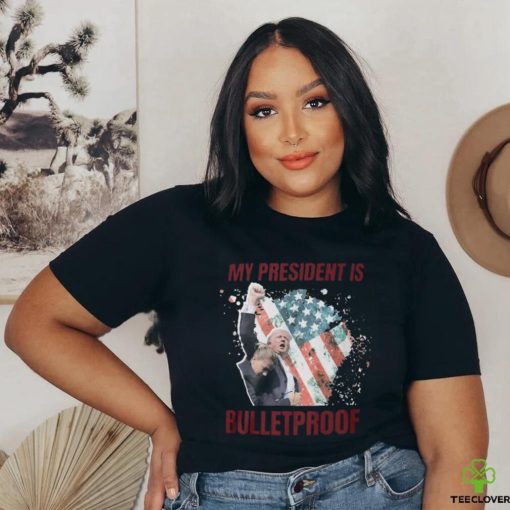 My President is bulletproof t shirts