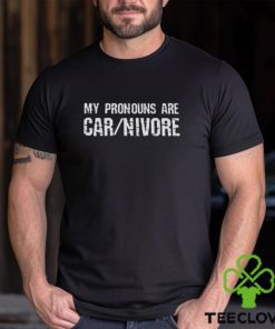 My Pronouns Are Carnivore T shirt
