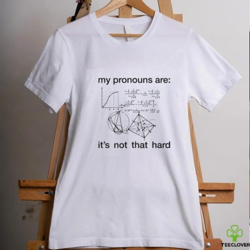 My Pronouns Are Shirt