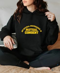 My Sexual Preference Is Mutual Consent Shirt