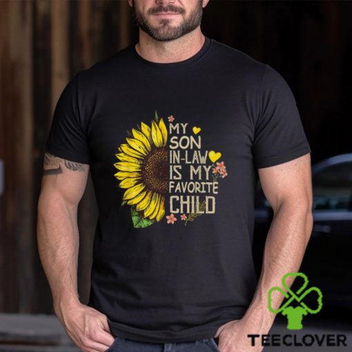My Son In Law Is My Favorite Child Sunflower T Shirt