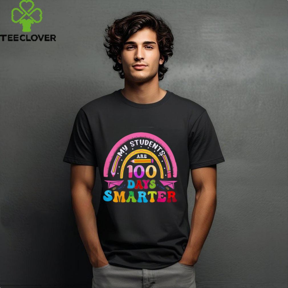 My Students Are 100 Days Smarter For Teacher And Student T Shirt My Students Are 100 Days Smarter For Teacher And Student T Shirt