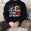 My Students Stole My Heart Teacher Christmas Grinch Hand T Shirt