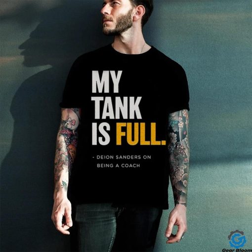 My Tank Is Full Deion Sanders Shirt