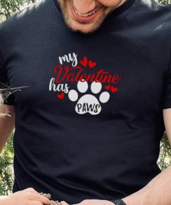 My Valentine Has Paws Dog T Shirt