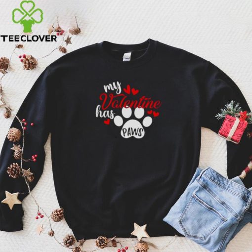 My Valentine Has Paws Dog T Shirt