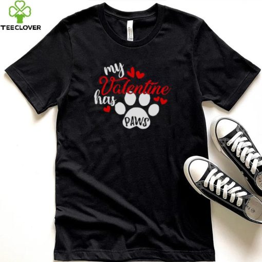 My Valentine Has Paws Dog T Shirt