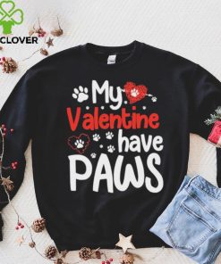 My Valentine Have Paws Dog Shirt