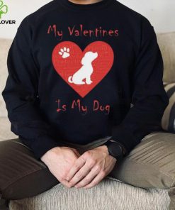 My Valentines Is My Dog Shirt