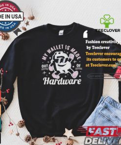 My Wallet Is Made Out Of Hardware Bitcoin T shirt