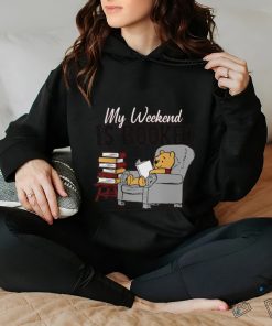 My Weekend Is Booked T shirt