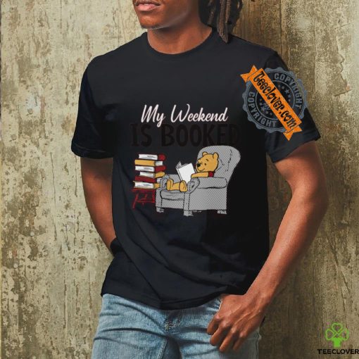 My Weekend Is Booked T hoodie, sweater, longsleeve, shirt v-neck, t-shirt