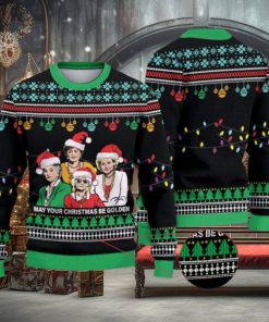 My Your Christmas Be Golden Christmas 3D All Over Printed Ugly Christmas Sweater The Golden Girls Christmas Sweater Golden Girls