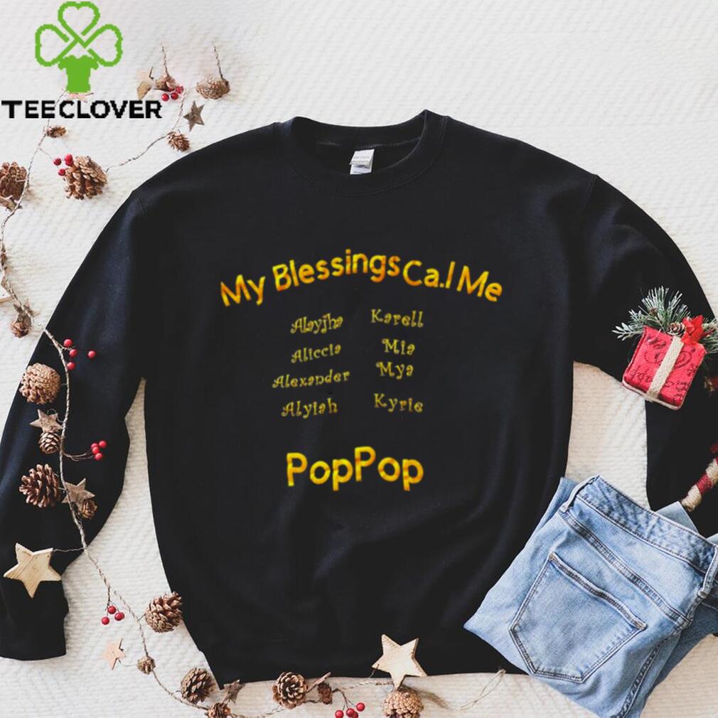 My blessings call me Poppop shirt My blessings call me Poppop shirt