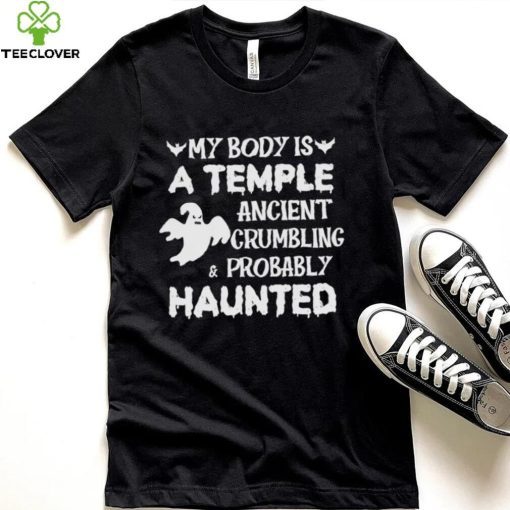 My body is a temple ancient crumbling a probably haunted Halloween 2022 hoodie, sweater, longsleeve, shirt v-neck, t-shirt