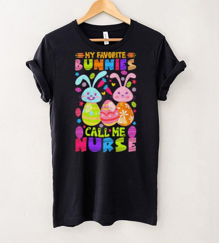 My favorite bunnies call me nurse funny shirt My favorite bunnies call me nurse funny shirt