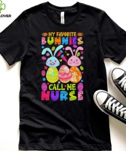 My favorite bunnies call me nurse funny shirt
