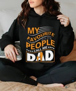 My favorite people call me dad shirt