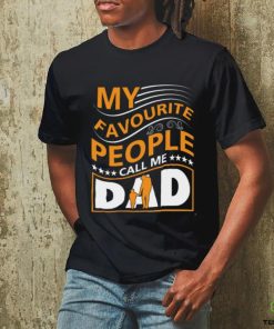 My favorite people call me dad shirt