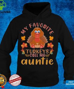 My favorite turkeys call me auntie Thanksgiving Shirt