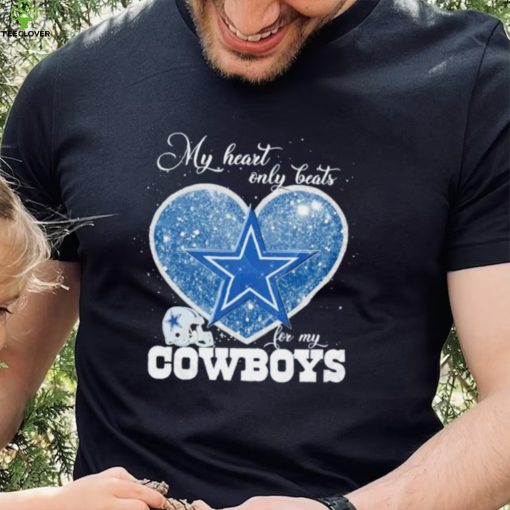 My heart only beats for my Dallas Cowboys glitters heart hoodie, sweater, longsleeve, shirt v-neck, t-shirt