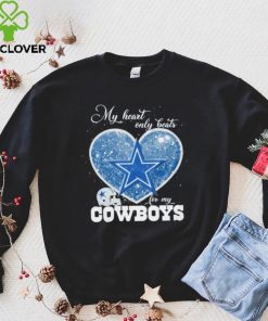 My heart only beats for my Dallas Cowboys glitters heart hoodie, sweater, longsleeve, shirt v-neck, t-shirt