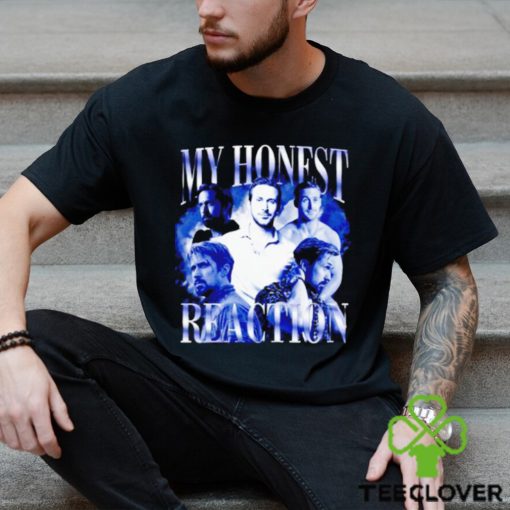 My honest reaction Ryan Gosling shirt