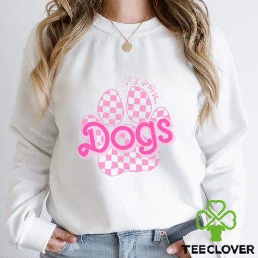 My job is Dogs Classic T Shirt