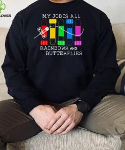 My job is all rainbows and butterflies funny 2022 T shirt