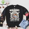 My neighbors listen to luke bryan whether they want to or not hoodie, sweater, longsleeve, shirt v-neck, t-shirt