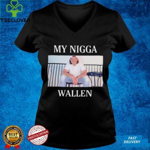 My nigga Wallen T shirt