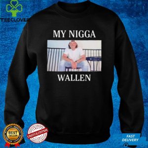 My nigga Wallen T shirt