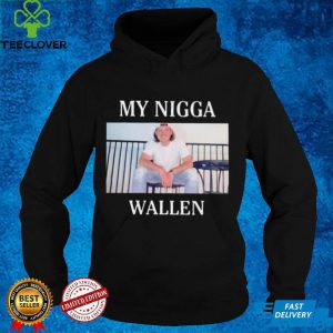 My nigga Wallen T shirt