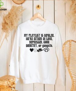 My playlist is bipolar were either in love depressed gone country hoodie, sweater, longsleeve, shirt v-neck, t-shirt