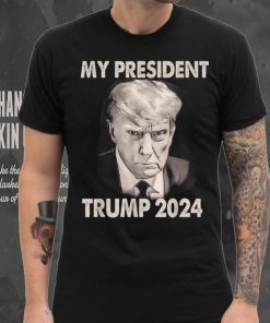 My president Trump 2024 Mug Shot Trump funny president 2024 T Shirt