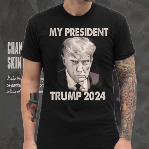 My president Trump 2024 Mug Shot Trump funny president 2024 T Shirt