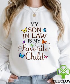 My son in law is my Favorite Child T shirt 2 My son in law is my Favorite Child T shirt