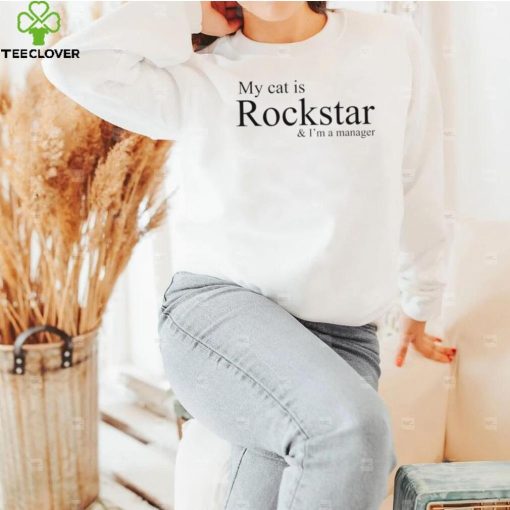 My tan cat is rockstar and I’m a manager 2022 hoodie, sweater, longsleeve, shirt v-neck, t-shirt