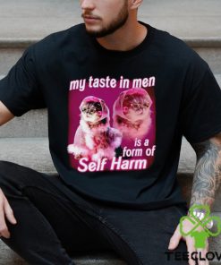 My taste in Men is a form of Self Harm Cat Meme Funny shirt