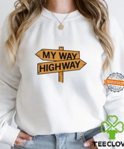 My way high way shirt 3 My way high way shirt