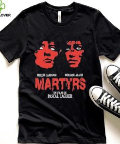 Mylene Jampanoi Morjana Alaoui Martyrs Un Film De Pascal Laugier Shirt